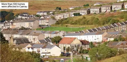  ?? ?? More than 100 homes were affected in Caerau