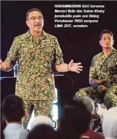  ??  ?? HISHAMMUDD­IN (kiri) bersama Menteri Belia dan Sukan Khairy Jamaluddin pada sesi Dialog Pertahanan TN50 sempena LIMA 2017, semalam.