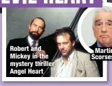  ?? ?? Robert and Mickey in the mystery thriller Angel Heart
Martin Scorsese