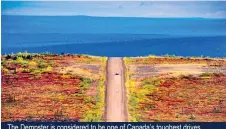  ?? ?? The Dempster is considered to be one of Canada’s toughest drives