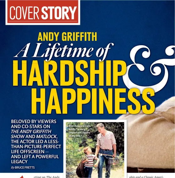  ??  ?? Ron Howard calls Andy “a very important figure in my life.”
