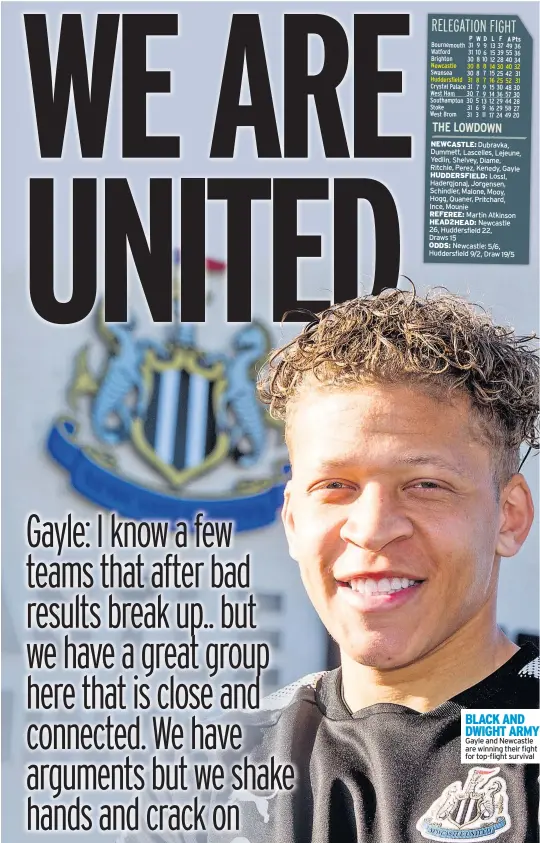  ??  ?? BLACK AND DWIGHT ARMY Gayle and Newcastle are winning their fight for top-flight survival