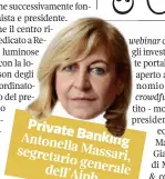  ??  ?? Private Antonella Banking segretario Massari, generale dell’aipb