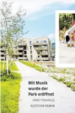  ?? STADT/ FISCHER (2), KLZ/STEFAN PAJMAN ?? Mit Musik wurde der Park eröffnet