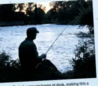  ??  ?? Barbel move upstream at dusk, making this a great time to fish for this powerful species