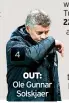  ?? ?? 4
OUT: Ole Gunnar Solskjaer