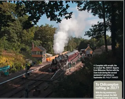  ??  ?? Complete with wreath, the re-created ‘No. 80043’ departs from Midsomer Norton with the 11am train during the second weekend of operations on September 16. PHILIP TANNER