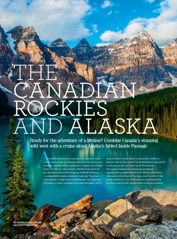  ??  ?? The stunning turquoise Moraine Lake in Banff National Park