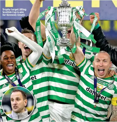  ??  ?? Trophy target: lifting Scottish Cup is aim for Kennedy (inset)