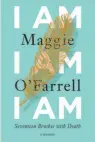  ?? IAm,IAm,IAm Seventeen Brushes With Death By Maggie O’Farrell (Knopf; 288 pages; $25.95) ??