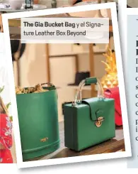  ??  ?? The Gia Bucket Bag y el Signa ture Leather Box Beyon