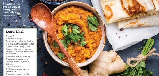  ?? GETTY IMAGES ?? This dhal recipe offers plenty of hearty comfort on a chilly night.