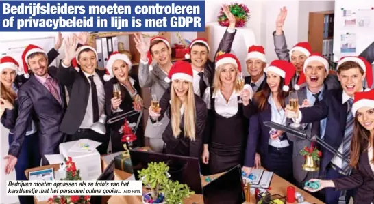  ?? Foto HBVL ?? Bedrijven moeten oppassen als ze foto’s van het kerstfeest­je met het personeel online gooien.