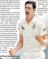  ?? GETTY IMAGES ?? Mitchell Starc has sought pacy wickets.