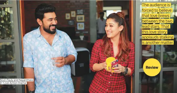  ?? Photos supplied ?? Nivin Pauly and Nayanthara in ‘Love Action Drama’.