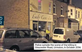  ??  ?? Police outside the scene of the killing in Gloucester Road, Urmston, in October 2016