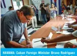  ?? ?? HAVANA: Cuban Foreign Minister Bruno Rodriguez votes during the first round of municipal elections for councilors in Havana on November 27, 2022. — AFP