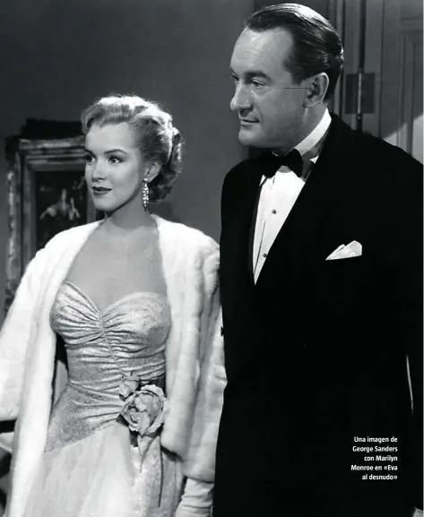  ?? LA RAZÓN ?? Una imagen de George Sanders con Marilyn Monroe en «Eva al desnudo»