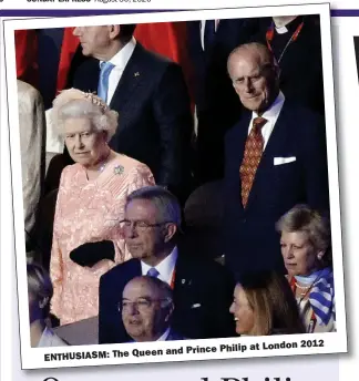  ??  ?? London 2012 and Prince Philip at ENTHUSIASM: The Queen