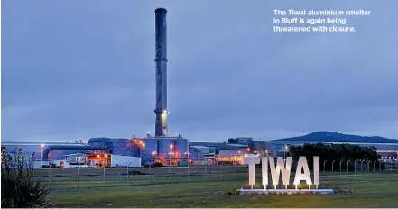  ??  ?? The Tiwai aluminium smelter in Bluff is again being threatened with closure.