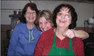  ?? SUBMITTED PHOTOS ?? Hay Creek Volunteers Karen Sheesley, Candy Burkhart and Bev Buzzard are gearing up and preparing food for the March 21Irish Breakfast at Joanna Furnace.