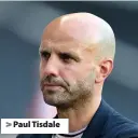  ??  ?? > Paul Tisdale