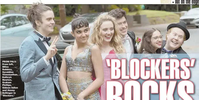  ??  ?? PROM PALS: From left, Miles Robbins, Geraldine Viswanatha­n, Kathryn Newton, Graham Phillips, Gideon Adlon and Jimmy Bellinger in ‘Blockers.’