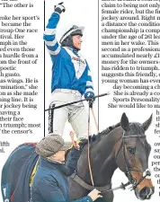  ??  ?? Out in front: Bryony Frost’s first recollecti­ons are of horses. Her father rode Little Polveir to victory in the 1989 Grand National, far right, and now she’s following in his stirrups, becoming the first woman to win a Group One race at Cheltenham festival, below