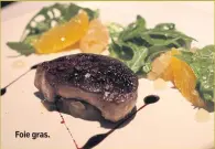  ??  ?? Foie gras.