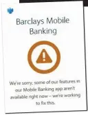  ??  ?? Not working: Message to mobile banking customers