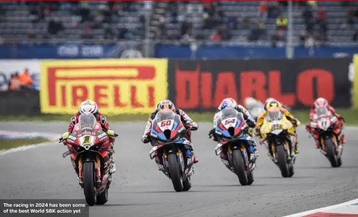  ?? ?? The racing in 2024 has been some of the best World SBK action yet