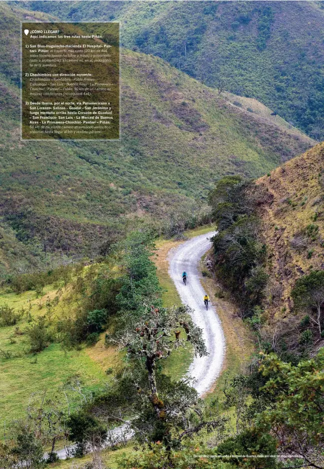  ??  ?? The winding roads around La Merced de Buenos Aires are ideal for mountain-biking.