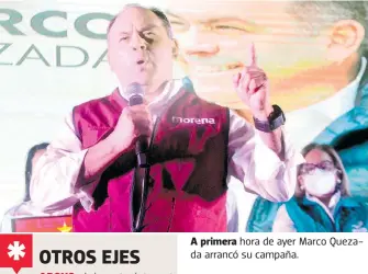  ?? GERARDO AGUIRRE ?? A primera hora de ayer Marco Quezada arrancó su campaña.