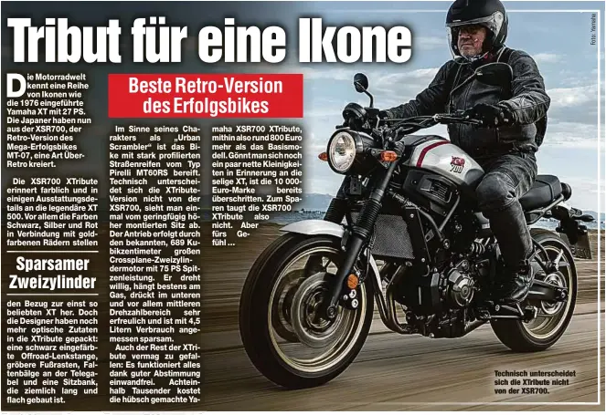  ??  ?? Technisch unterschei­det sich die XTribute nicht von der XSR700.