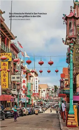  ?? FOTO: ISTOCK/PALOMADELO­SRIOS ?? Das chinesisch­e Viertel in San Francisco gehört zu den größten in den USA.