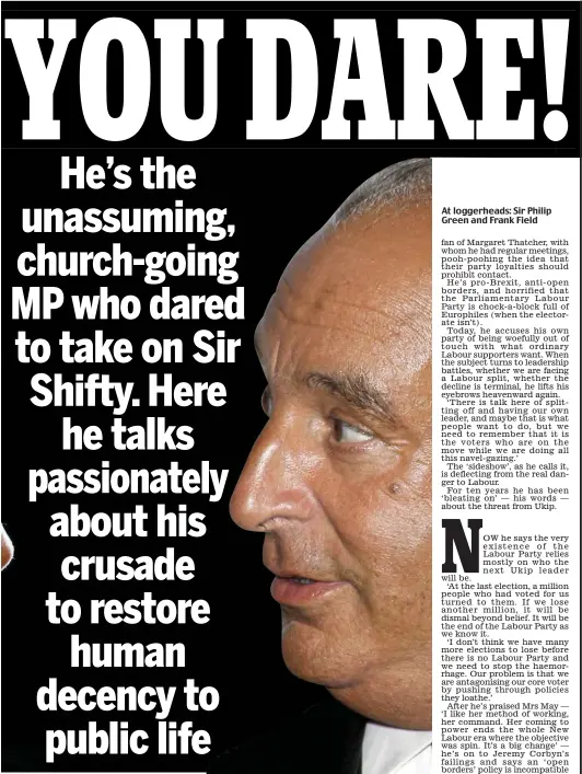  ??  ?? At loggerhead­s: Sir Philip Green and Frank Field