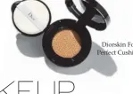  ??  ?? Diorskin Forever Perfect Cushion, $93