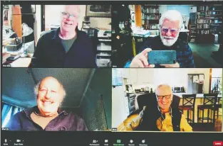  ?? TERRY MOSHER ?? Clockwise from top left, Rick Blue, Terry Mosher, George Bowser and Josh Freed connect via Zoom to co-develop a COVID musical, intended as “a cathartic experience” for the audience.