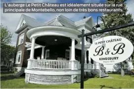  ??  ?? L’auberge Le Petit Château est idéalement située sur la rue principale de Montebello, non loin de très bons restaurant­s.