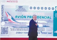  ??  ?? Tentativa. Se harán los ajustes al marco legal para que sea posible la rifa mediante la Lotería Nacional, dijo el Presidente López Obrador.