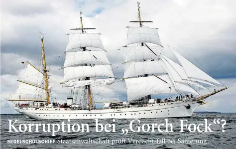  ?? DPA-BILD: REHDER ?? Wann fährt sie wieder unter Segeln, die„Gorch Fock“, das Schulschif­f der deutschen Marine?