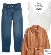  ??  ?? Jeans, 400 kr, Monki.
Topp, 1 099 kr, BOSS.