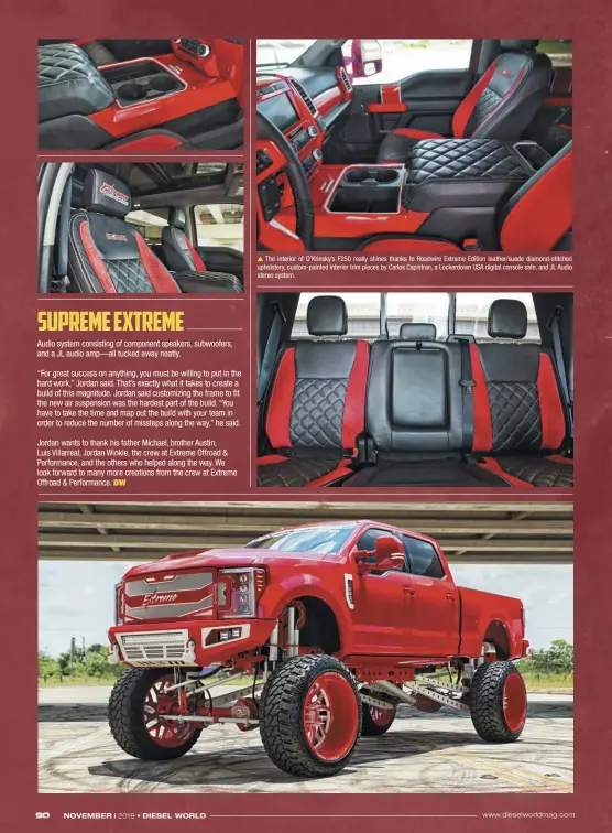  ??  ?? The interior of O’krinsky’s F250 really shines thanks to Roadwire Extreme Edition leather/suede diamond-stitched upholstery, custom-painted interior trim pieces by Carlos Capistran, a Lockerdown USA digital console safe, and JL Audio stereo system.