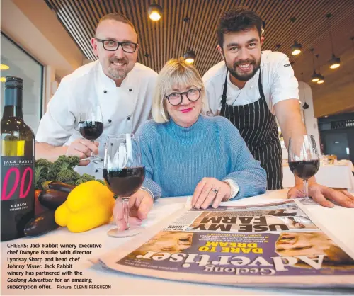  ?? Picture: GLENN FERGUSON ?? CHEERS: Jack Rabbit winery executive chef Dwayne Bourke with director Lyndsay Sharp and head chef Johnny Visser. Jack Rabbit winery has partnered with the Geelong Advertiser for an amazing subscripti­on offer.