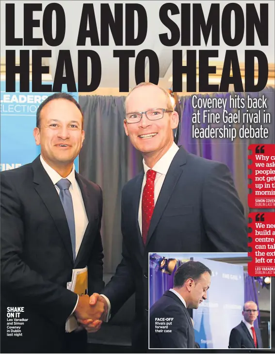  ??  ?? SHAKE ON IT
Leo Varadkar and Simon Coveney in Dublin last night FACE-OFF Rivals put forward their case