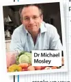  ??  ?? Dr michael mosley