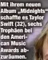  ?? ?? Mit ihrem neuen Album „Midnights“schaffte es Taylor Swift (32), sechs Trophäen bei den American Music Awards abzuräumen.