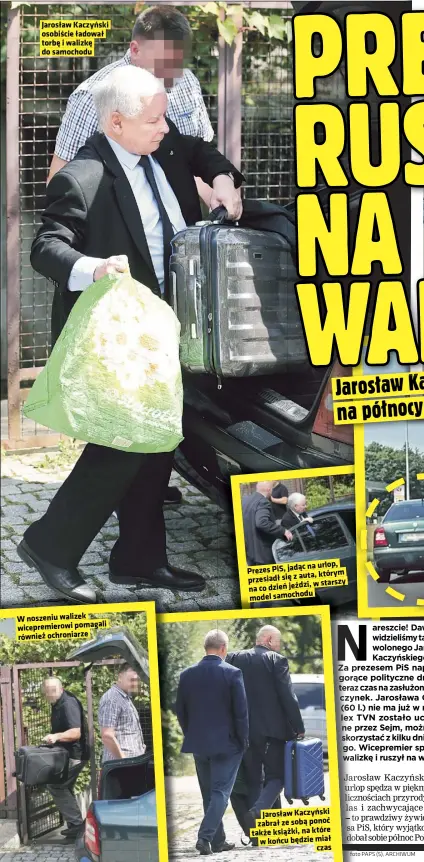  ?? Foto PAPS (5), ARCHIWUM ?? Jarosław Kaczyński osobiście ładował torbę i walizkę do samochodu
W noszeniu walizek wicepremie­rowi pomagali również ochroniarz­e
Jarosław Kaczyński zabrał ze sobą ponoć także książki, na które w końcu będzie miał