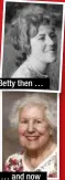  ??  ?? Betty then … … and now