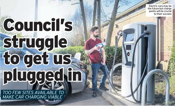  ??  ?? Electric cars may be the future but charge points will be crucial to their success